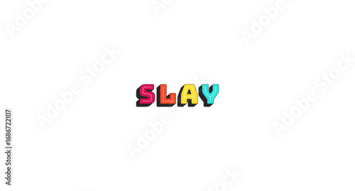 Slay colorful bold popular internet slang word. Gen z communication. Impressive outstanding lingo. Motivational reaction. Chunky 3D letters with shadow effect. Fun typography. Bungee Shade font used