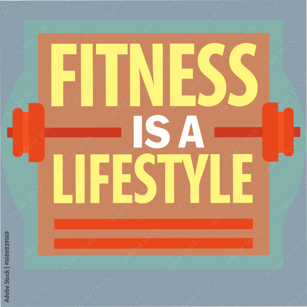 Fototapeta premium Fitness Is A Lifestyle Motivational Typography