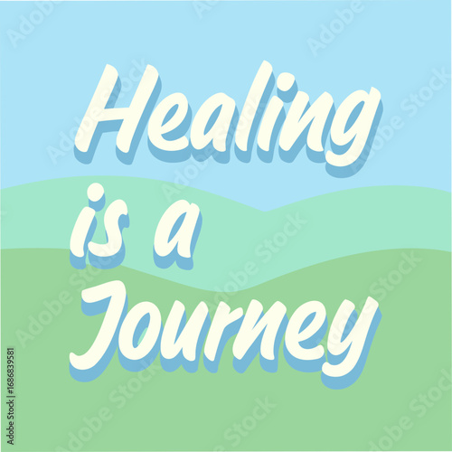 Healing Is A Journey Motivational Typography