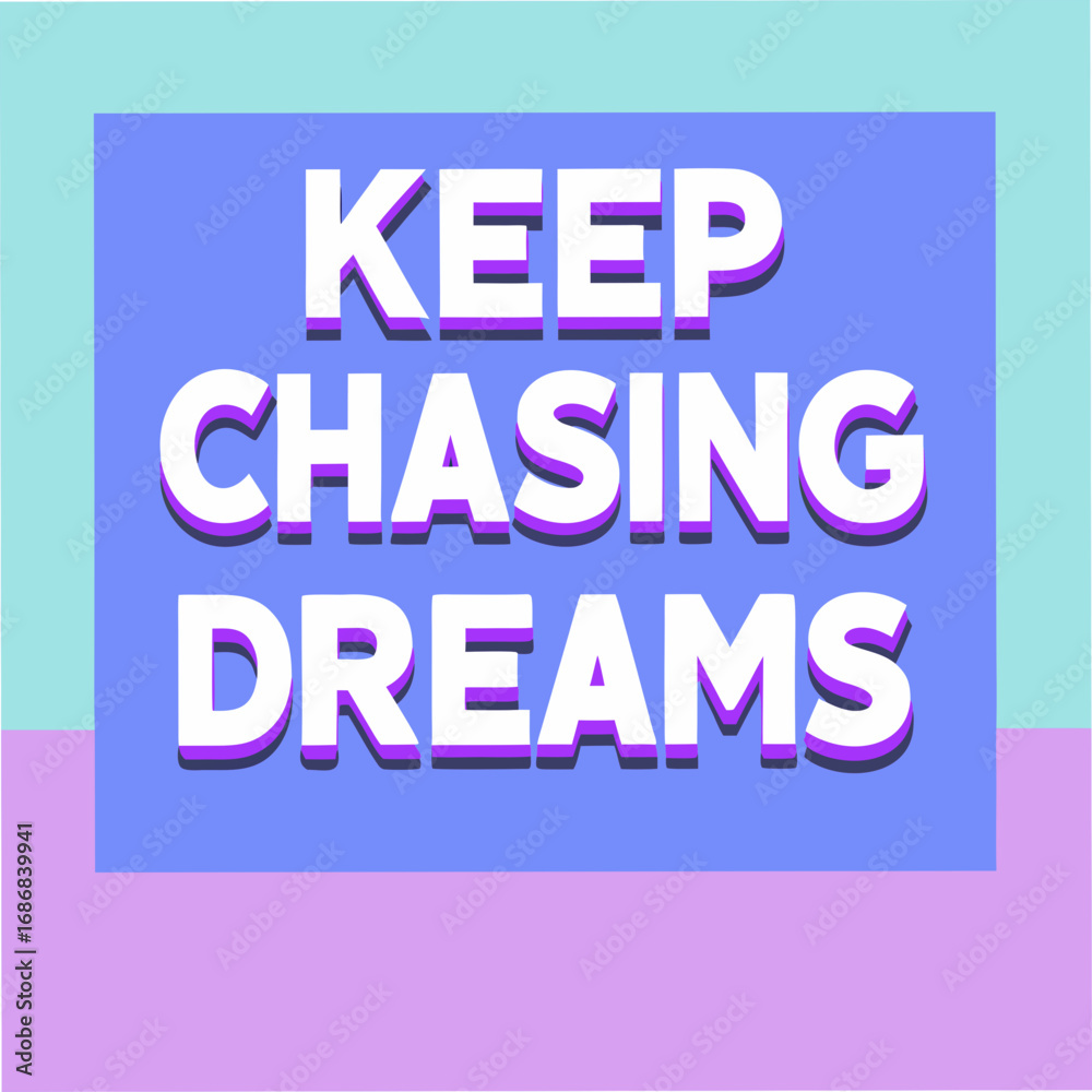Obraz premium Keep Chasing Dreams Motivational Typography