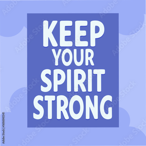 Keep Your Spirit Strong Motivational Typography