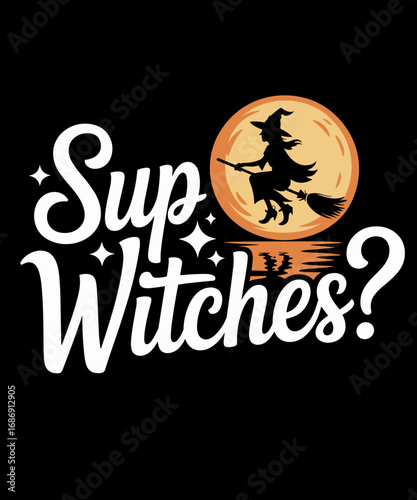 Sup Witches Funny Witch Retro Halloween Cute Spooky Witchy