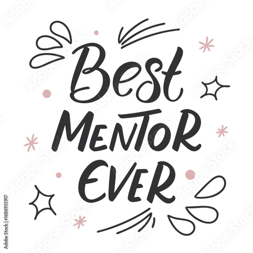 Vector art of best mentor ever text with decorative elements