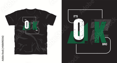 It's ok bro motivation typography slogan t shirt design print