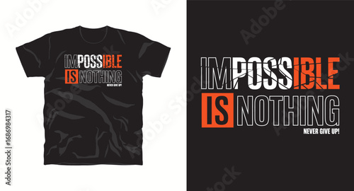 Impossible is nothing motivation typography slogan t shirt design print