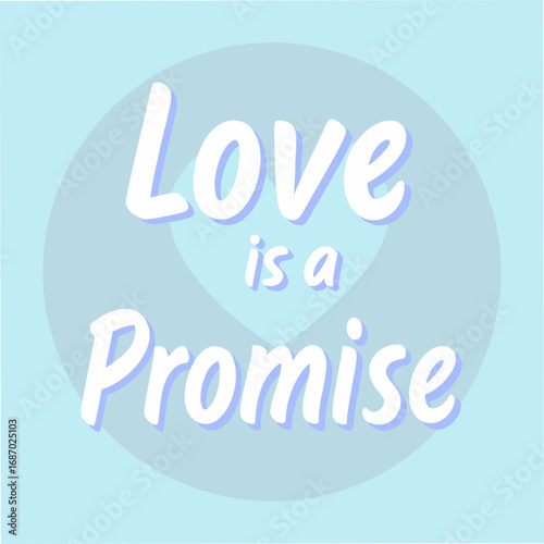 love is a promise motivational typography