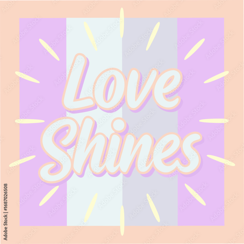 Obraz premium love shines motivational typography
