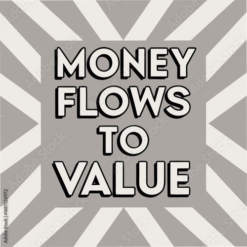 money flows to value motivational typography