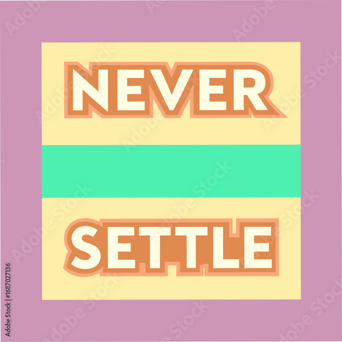 never settle motivational typography