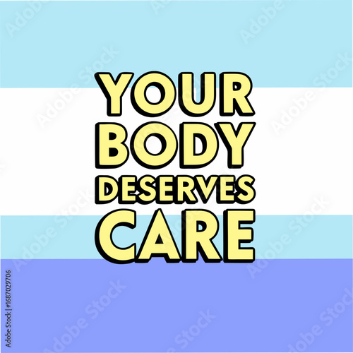 your body deserves care motivational typography