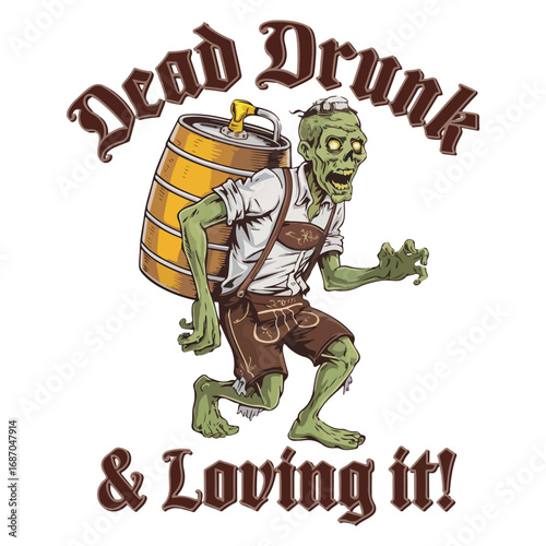 Oktoberfest and halloween theme undead character carrying a beer barrel with text dead drunk and loving it tshirt design
