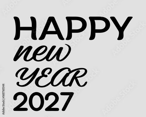 Happy New Year 2027 Text with Mixed Fonts on Light Gray Background greeting celebration