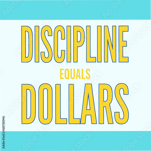 Discipline Equals Dollars Motivational Typography