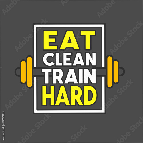 Eat Clean Train Hard Motivational Typography