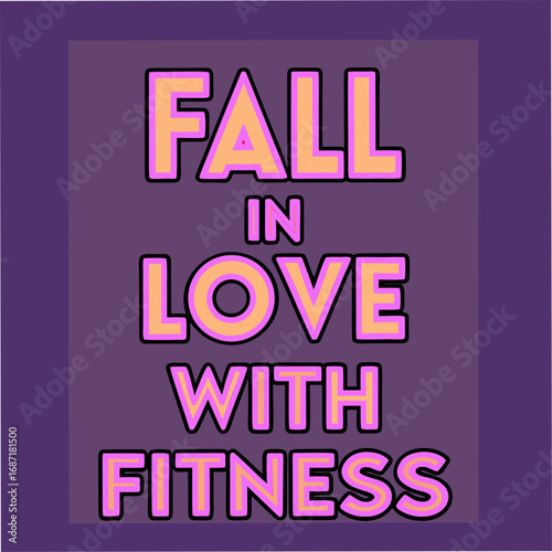Fall in Love with Fitness Motivational Typography