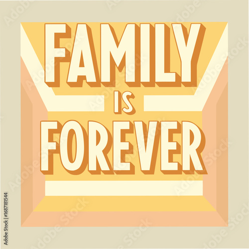 Family is Forever Motivational Typography