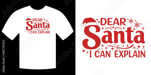 Title: Dear Santa, I Can Explain - Funny Christmas T-shirt Design

