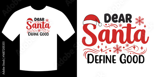 Title: Dear Santa, Define Good - Funny Christmas T-shirt Design

