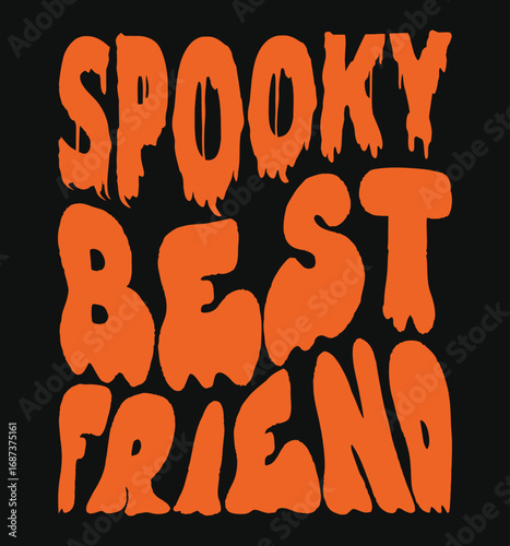 Spooky best friend, Bold typography Helloween t-shirt design
