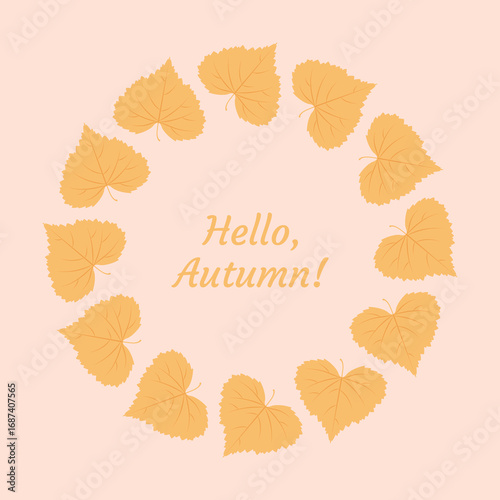Round border, frame or wreath of fallen yellow autumn leaves on a light beige background. Vector seasonal illustration. Template for posters, cards and holiday decor. Hello, Autumn!