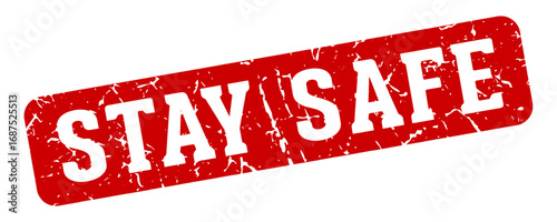 stay safe rectangular sign. stay safe stamp