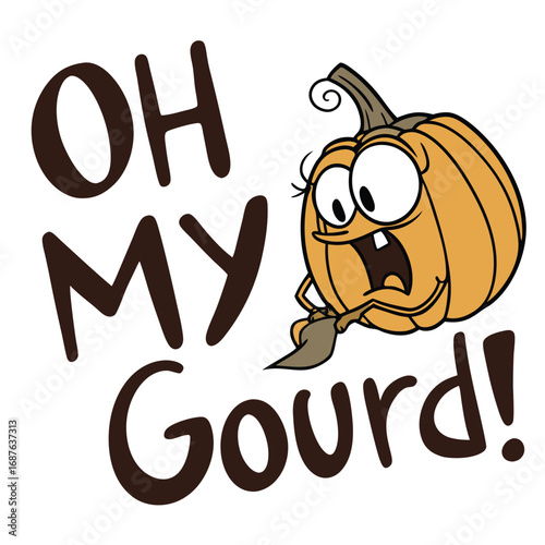 Cartoon pumpkin character exclaiming " Oh my gourd!" with a surprised expression funny