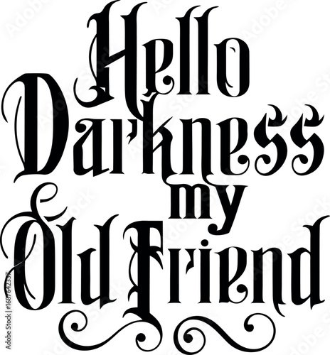 Hello darkness my old friend gothic script typography phrase design transparent background