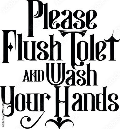 Charming typography message please flush toilet and wash your hands for bathroom decor transparent background