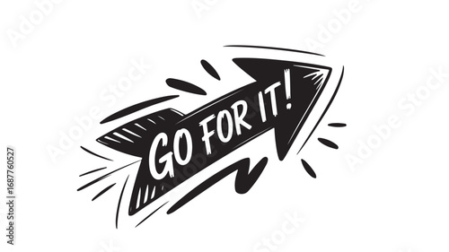 Go For It Motivational Arrow Design - Vector Illustration