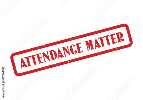 A red rubber stamp announces Attendance Matter in a grunge style
