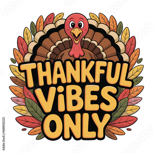 Cartoon turkey with thankful vibes text illustration