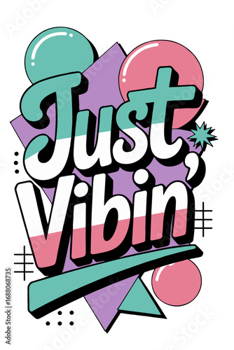 Colorful Retro Design Featuring "Just Vibin" Typography