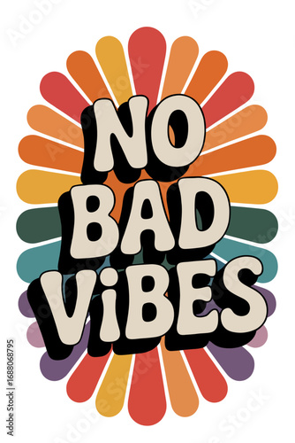 Retro No Bad Vibes Typography Design with Vibrant Colors and Vintage Style