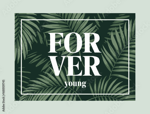 An elegant 'Forever Young' design featuring a natural leaf motif, symbolizing resilience and the synergy between youth and nature’s beauty, perfect for various lifestyle products.