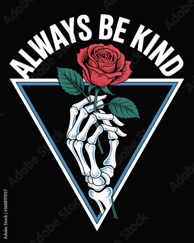 This striking illustration showcases a skeleton hand firmly holding a rose, delivering a powerful message about kindness and the beauty of life beyond superficial appearances.