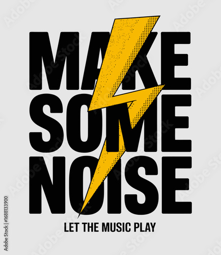 A striking graphic design emphasizing the message 'Make Some Noise' with a lightning bolt, symbolizing energy and excitement in music and performance.