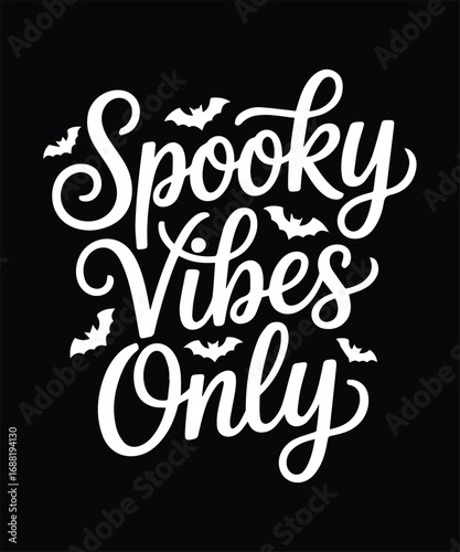 Spooky Vibes Only Halloween Typography Vector Design with Bats. Halloween Graphics Tee