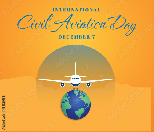 Celebrating International Civil Aviation Day – December 7.