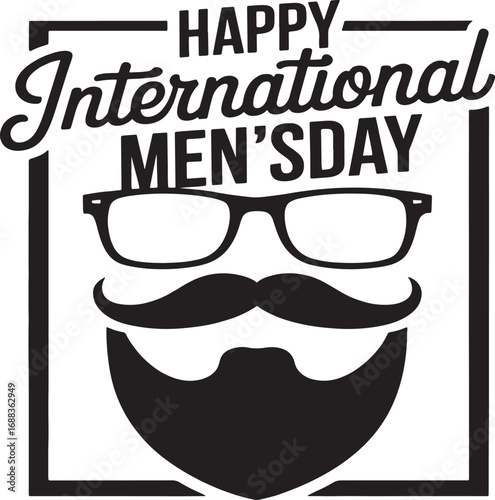 Happy international men's day celebration stylish glasses mustache beard graphic design