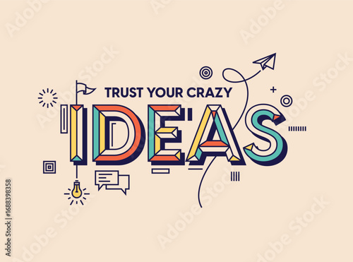 Trust your crazy ideas quote in modern typography. Design for your wall graphics, typographic poster, web design and office space graphics.