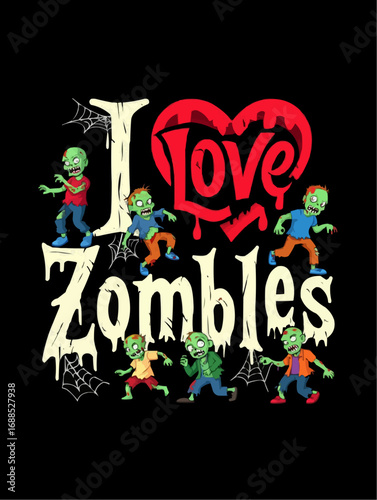 I Love Zombies: A visually arresting illustration where endearing zombies emerge from the darkness, their eerie charm drawing you into a world of spooky delight.