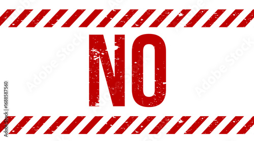 Red NO sign with grunge texture and diagonal stripe border, used to indicate deny and reject. Vector illustration