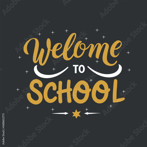 Vector art of welcome to school lettering with stars and sparkles on a dark background
