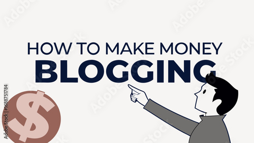How to Make Money Blogging Illustration of Person Pointing to Dollar Sign.