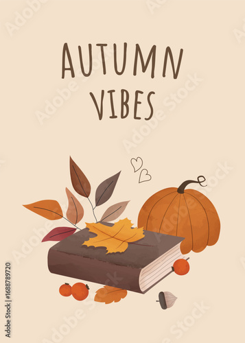Hand drawn vector watercolor texture poster or card with book, pumpkin, autumn leaves, berries, acorn and text Autumn vibes. Perfect for seasonal decor, bookstore branding and social media posts.