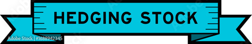 Ribbon label banner with word hedging stock in blue color on white background
