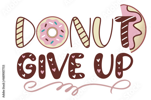 Sweet encouragement to keep going with fun donut lettering and cute hearts