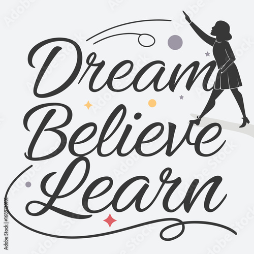 Vector art of dream, believe, learn, a motivational message with a silhouette of a woman reaching for the stars