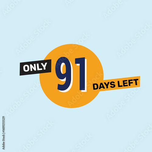 Only 91 days left countdown reminder for promotions, sales, or events in bold, eye-catching design