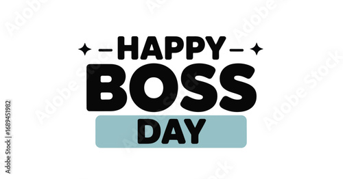  Bold Happy Boss Day design with black typography, light blue accent, and star icons on white background celebrating leadership and respect